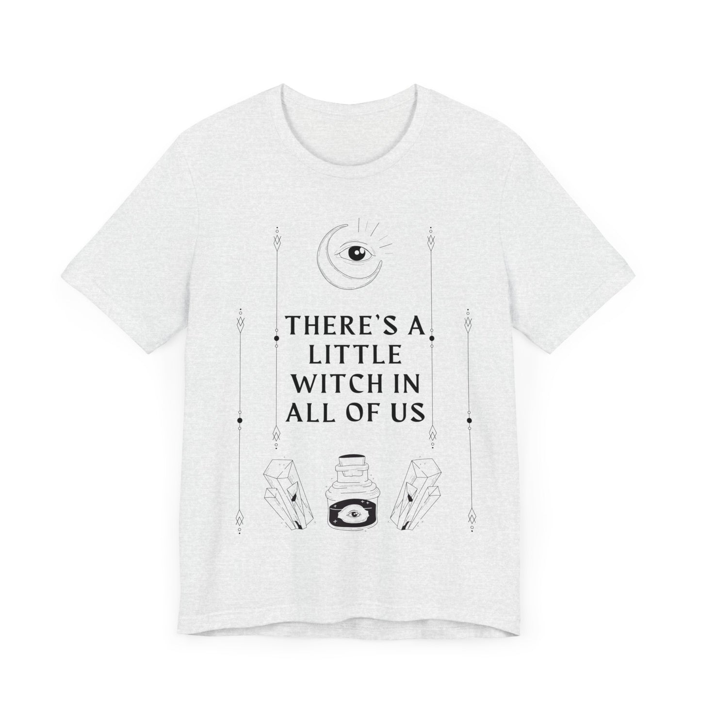 "There's a Little Witch in All of Us" T-Shirt - Embrace Your Inner Magic Unisex Jersey Short Sleeve Tee