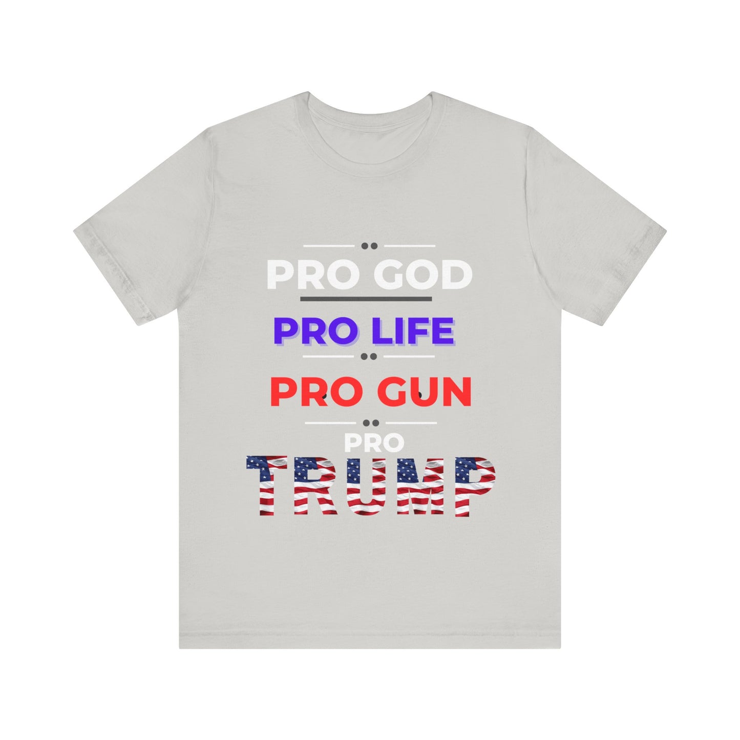 Pro God, Pro Gun, Pro Trump Shirt. Unisex Jersey Short Sleeve Tee