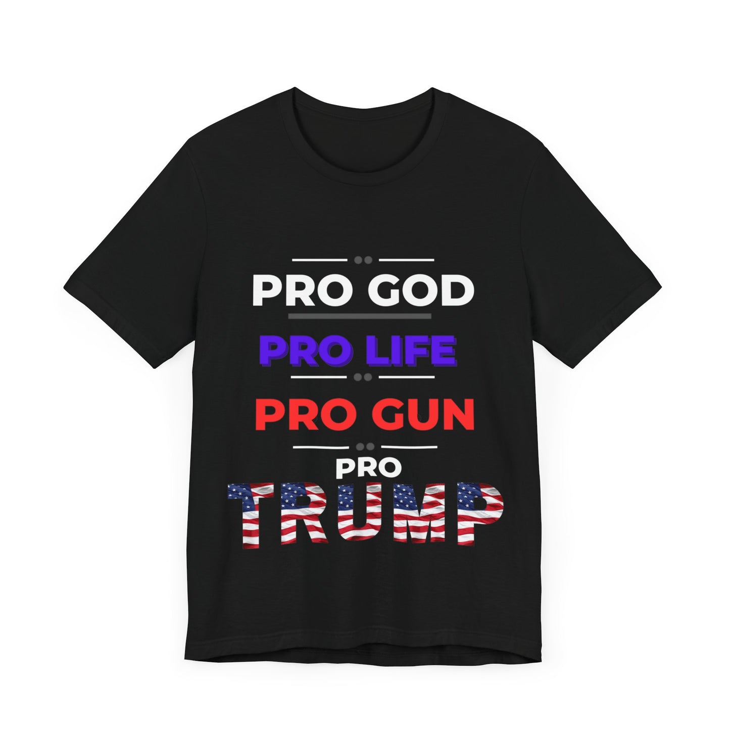 Pro God, Pro Gun, Pro Trump Shirt. Unisex Jersey Short Sleeve Tee