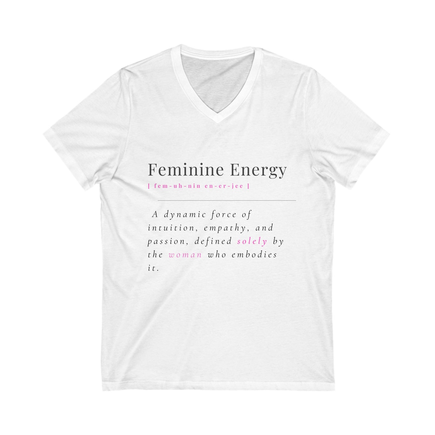 Embrace Your Power: Feminine Energy Definition T-Shirt Unisex Jersey Short Sleeve V-Neck Tee