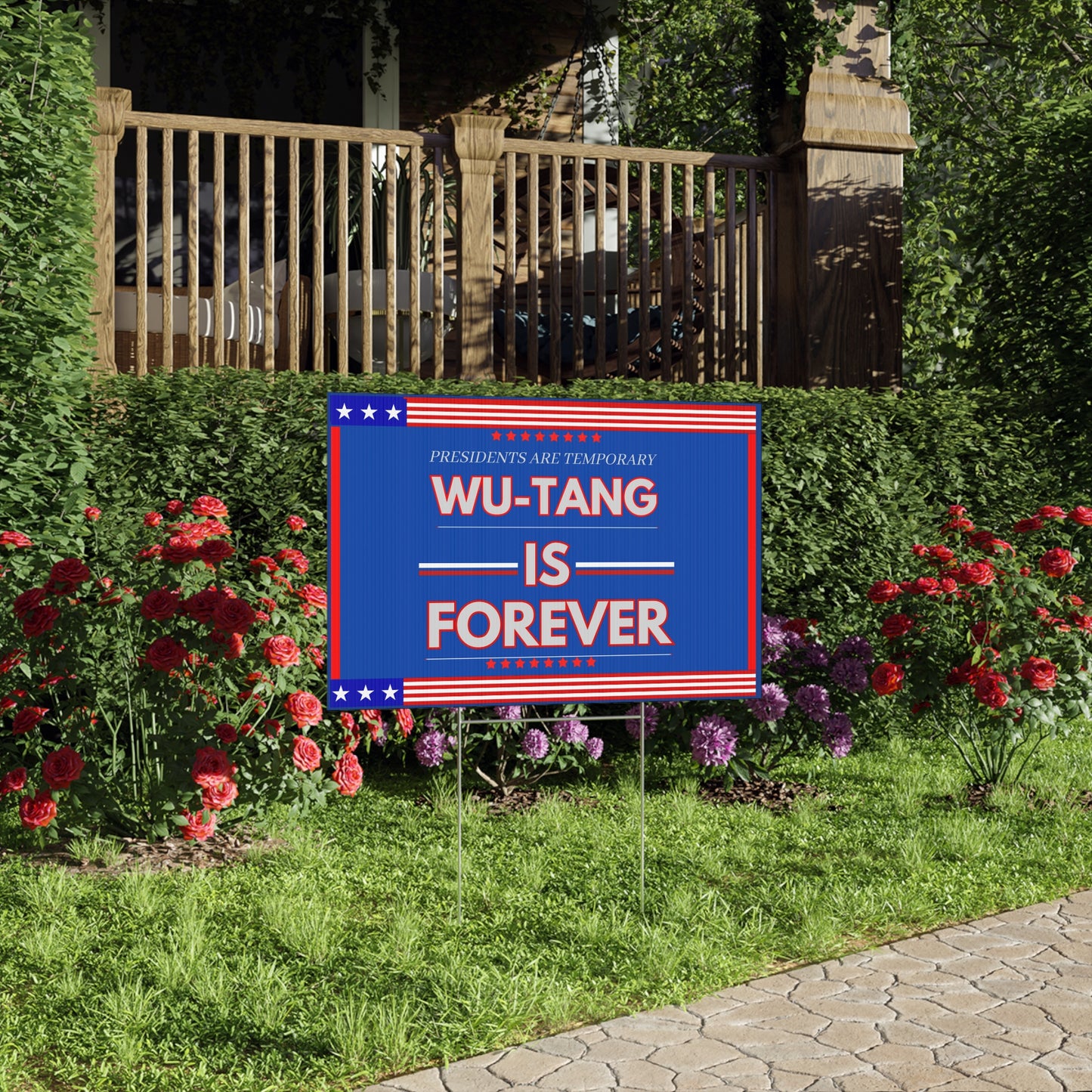 Title: "Presidents Are Temporary, Wu-Tang Is Forever" Lawn Sign