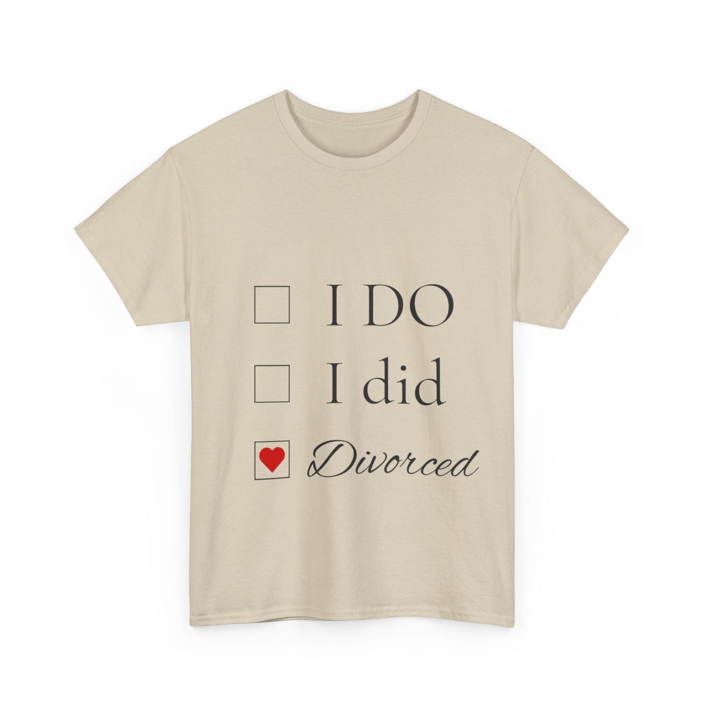 Title: "I Do. I Did. I'm Divorced." T-Shirt - Embrace Your Independence!