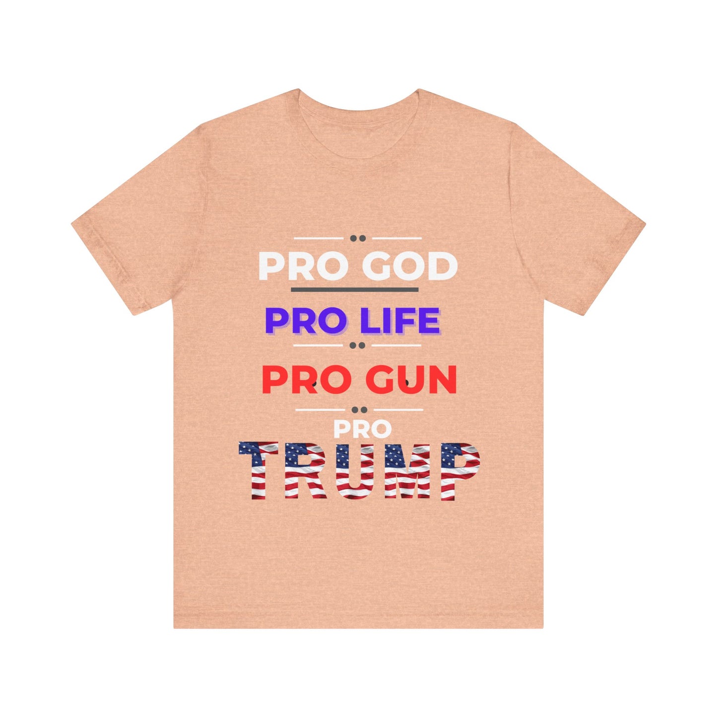 Pro God, Pro Gun, Pro Trump Shirt. Unisex Jersey Short Sleeve Tee