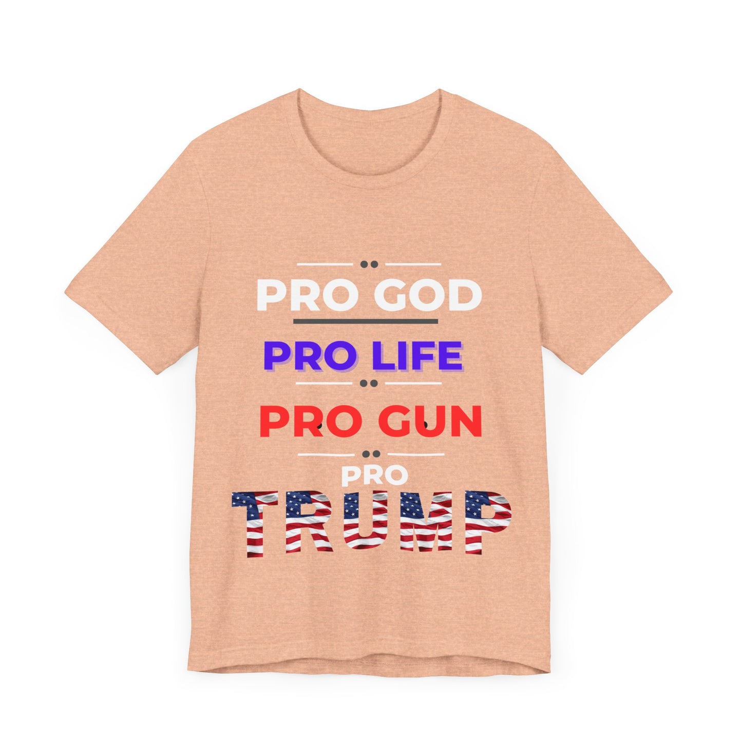 Pro God, Pro Gun, Pro Trump Shirt. Unisex Jersey Short Sleeve Tee