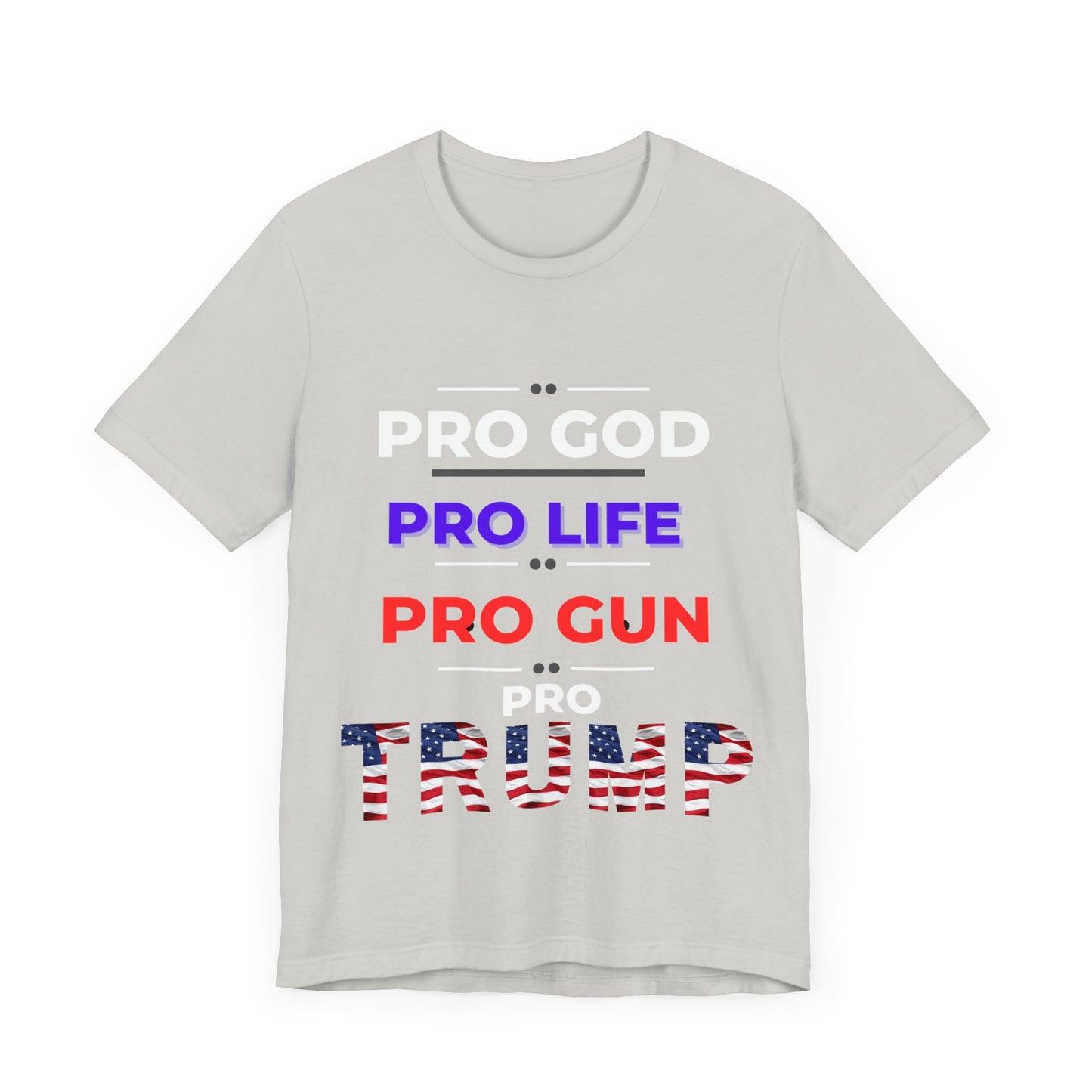 Pro God, Pro Gun, Pro Trump Shirt. Unisex Jersey Short Sleeve Tee