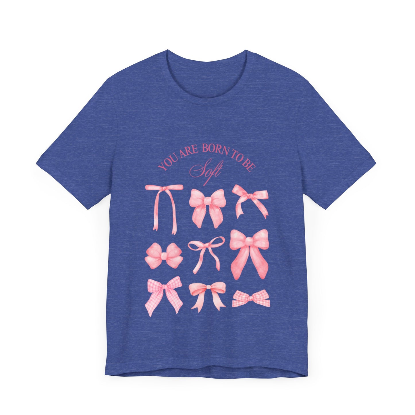"You Were Made to Be Soft" T-Shirt - Embrace Your Gentle Strength