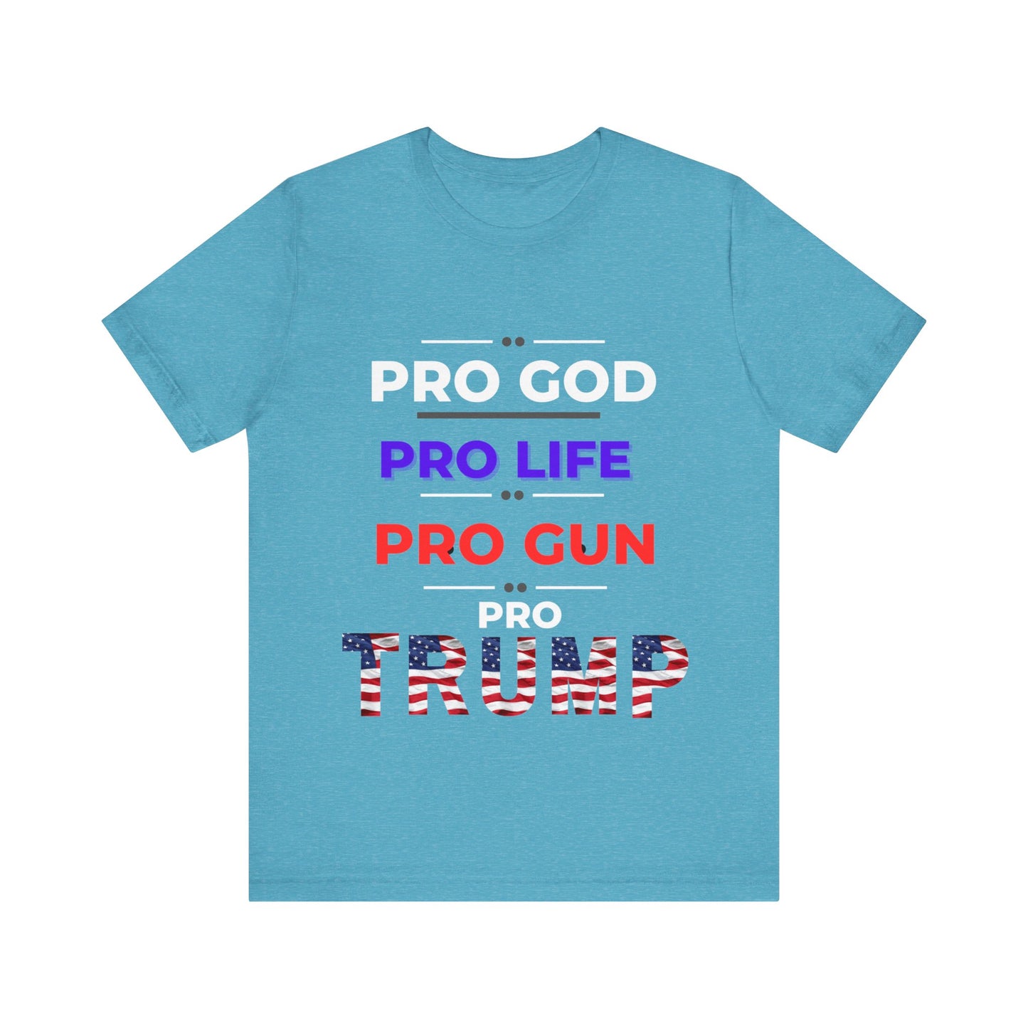 Pro God, Pro Gun, Pro Trump Shirt. Unisex Jersey Short Sleeve Tee