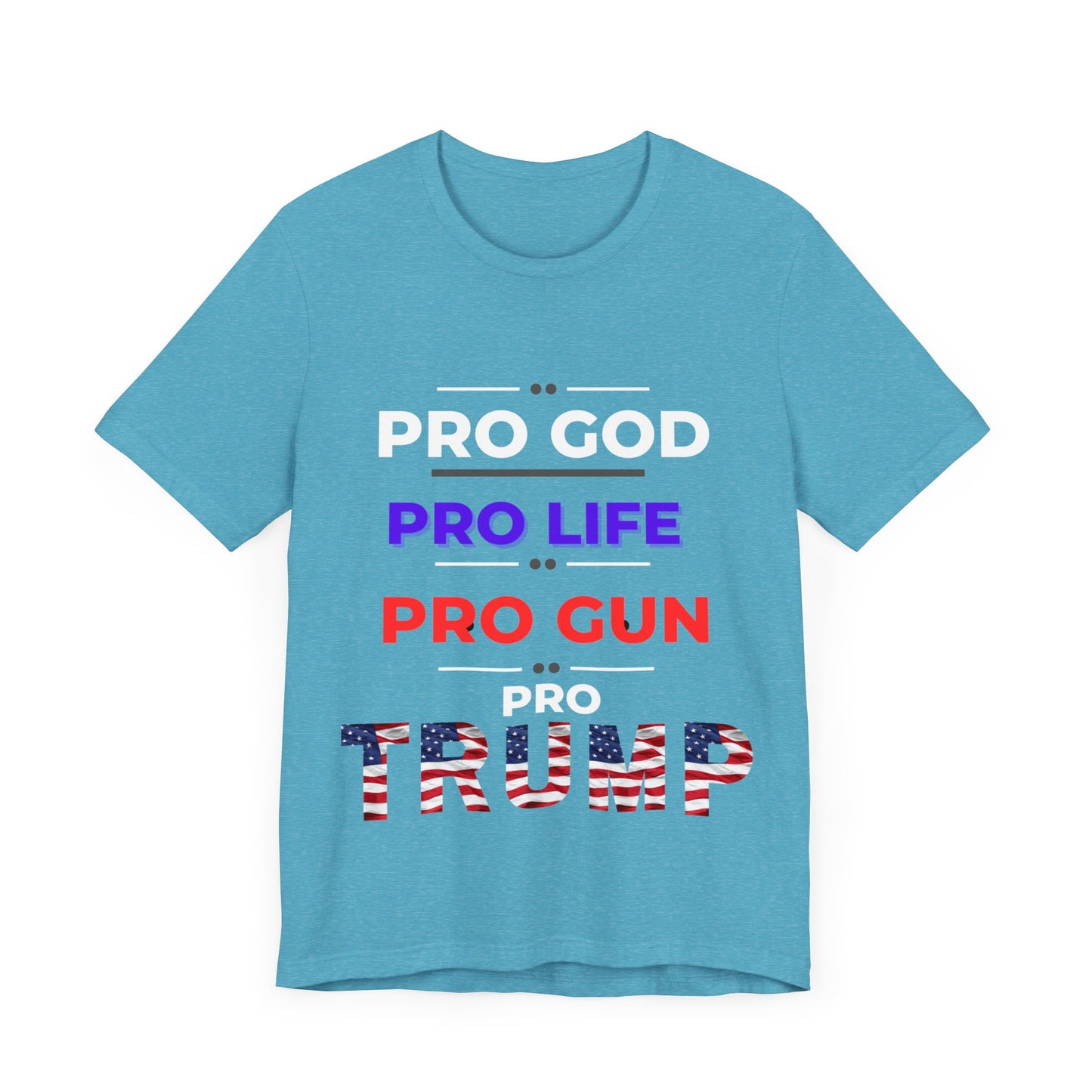 Pro God, Pro Gun, Pro Trump Shirt. Unisex Jersey Short Sleeve Tee