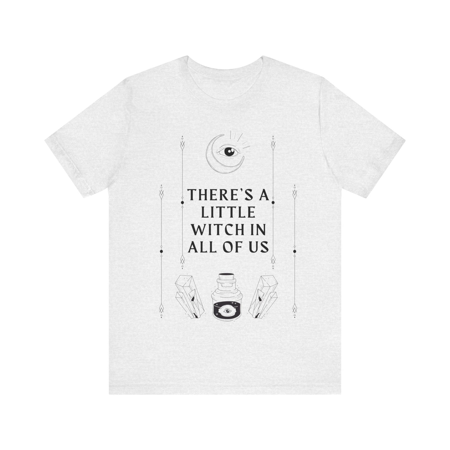 "There's a Little Witch in All of Us" T-Shirt - Embrace Your Inner Magic Unisex Jersey Short Sleeve Tee