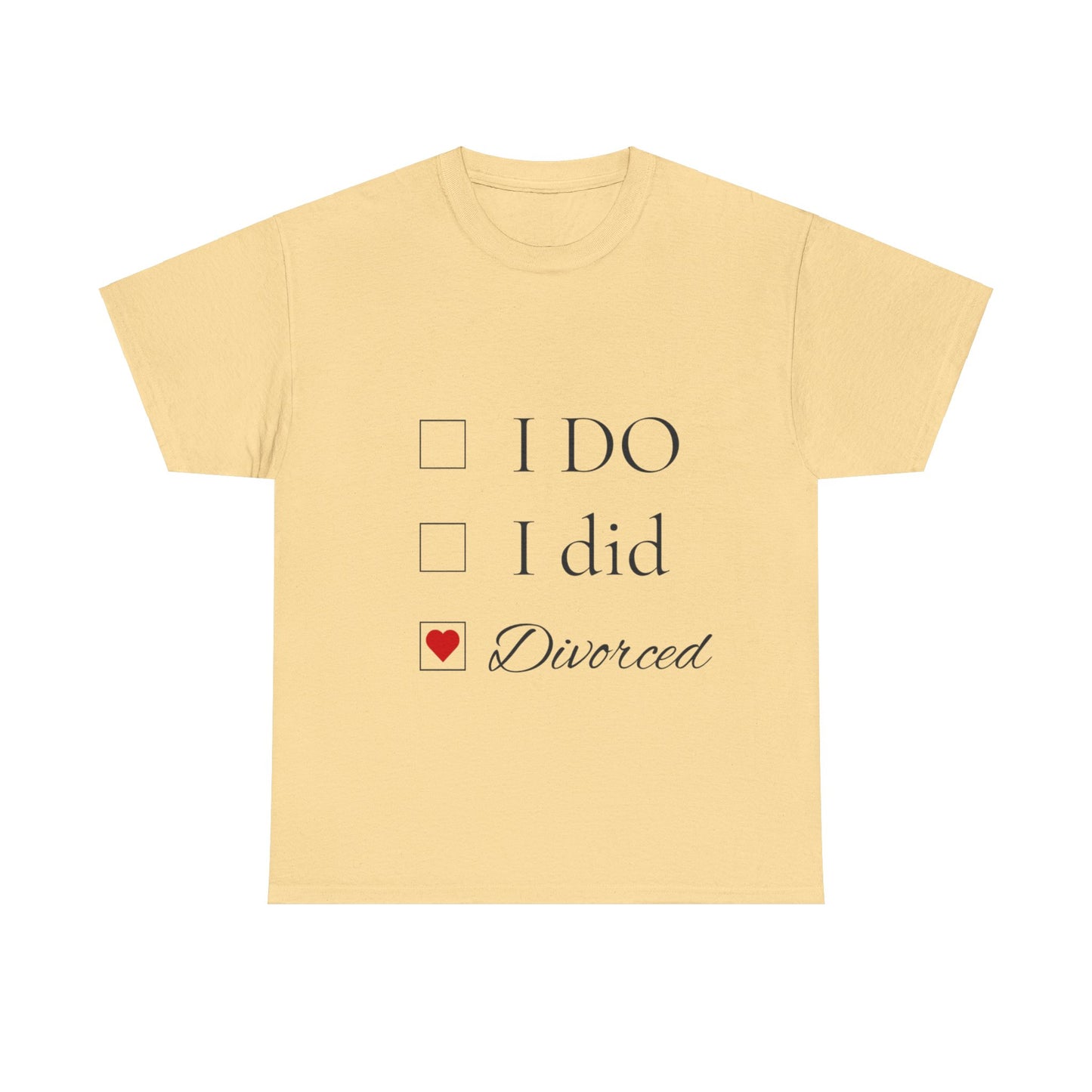 Title: "I Do. I Did. I'm Divorced." T-Shirt - Embrace Your Independence!