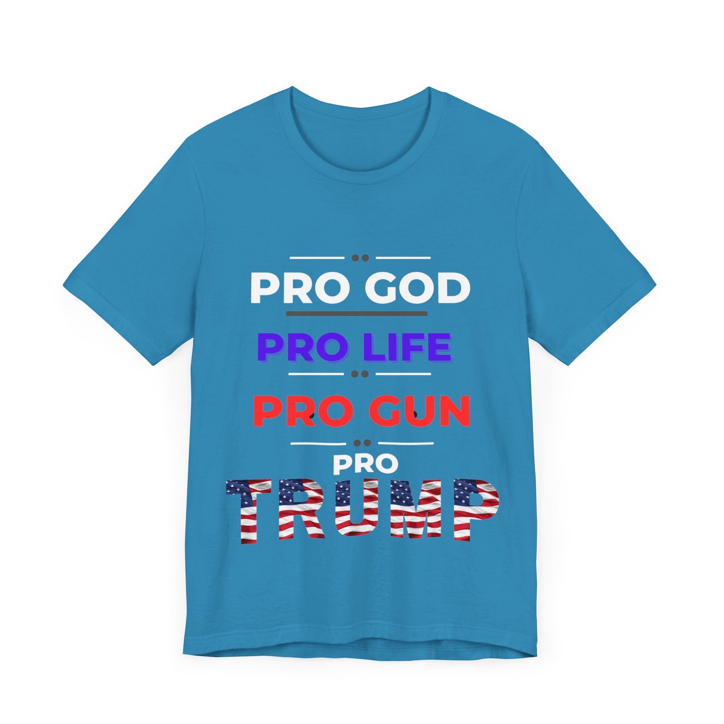 Pro God, Pro Gun, Pro Trump Shirt. Unisex Jersey Short Sleeve Tee