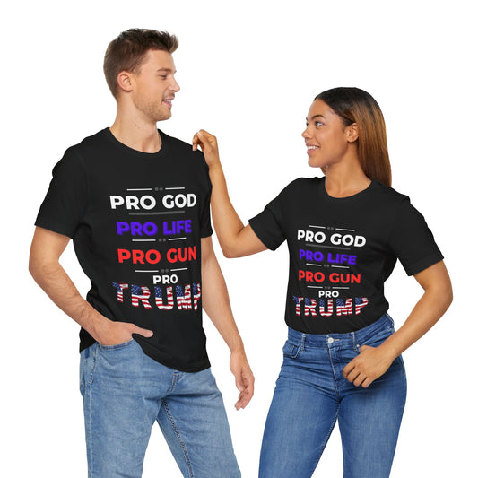 Pro God, Pro Gun, Pro Trump Shirt. Unisex Jersey Short Sleeve Tee