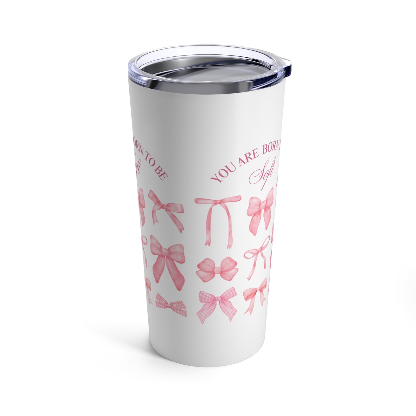"You Were Made to Be Soft" 20 oz Tumbler - Embrace Your Gentle Strength