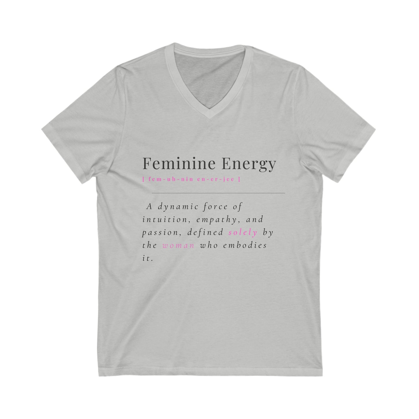 Embrace Your Power: Feminine Energy Definition T-Shirt Unisex Jersey Short Sleeve V-Neck Tee