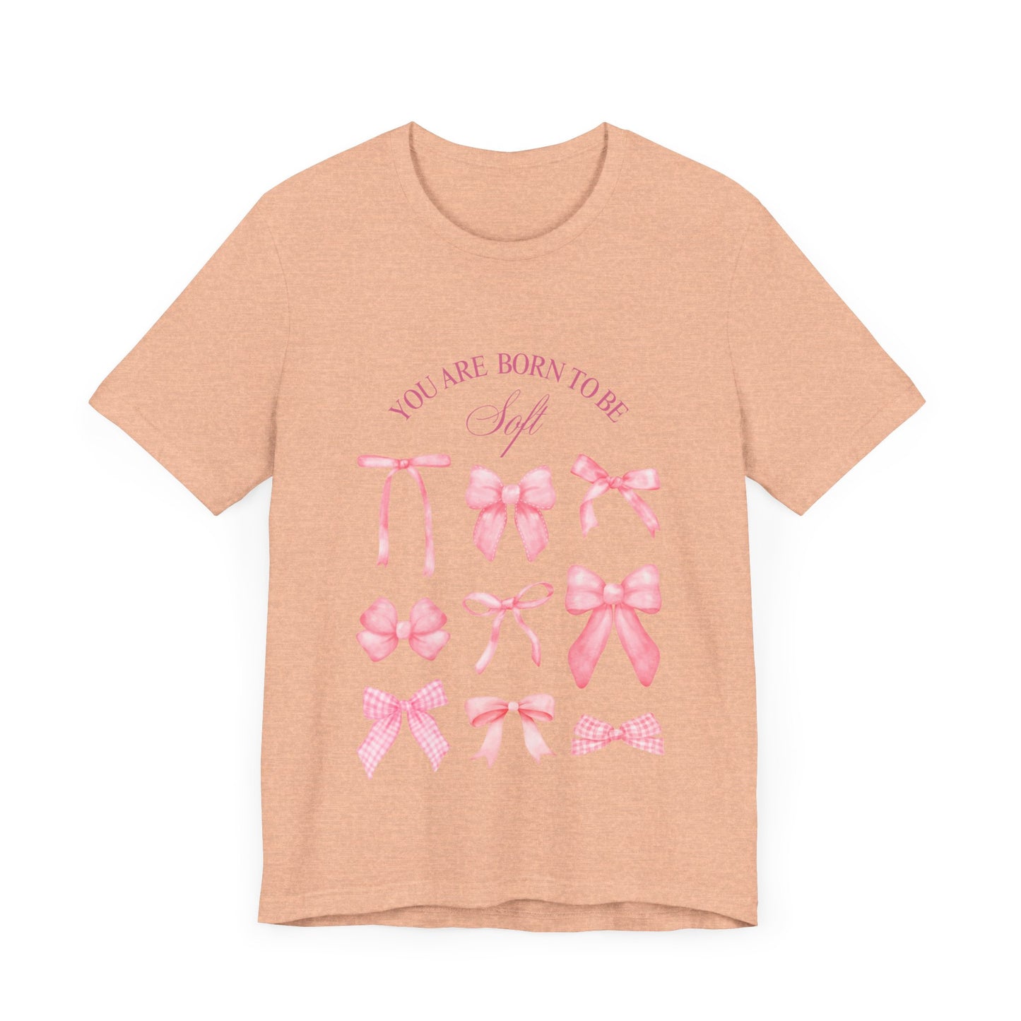 "You Were Made to Be Soft" T-Shirt - Embrace Your Gentle Strength