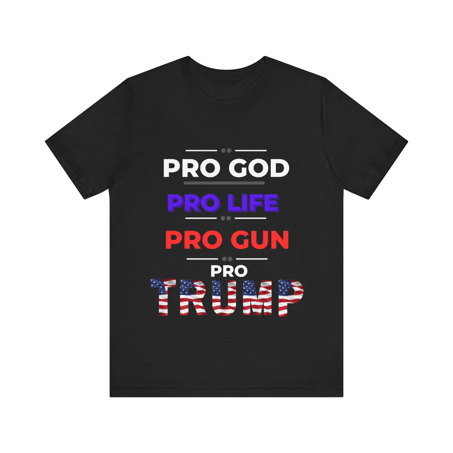 Pro God, Pro Gun, Pro Trump Shirt. Unisex Jersey Short Sleeve Tee