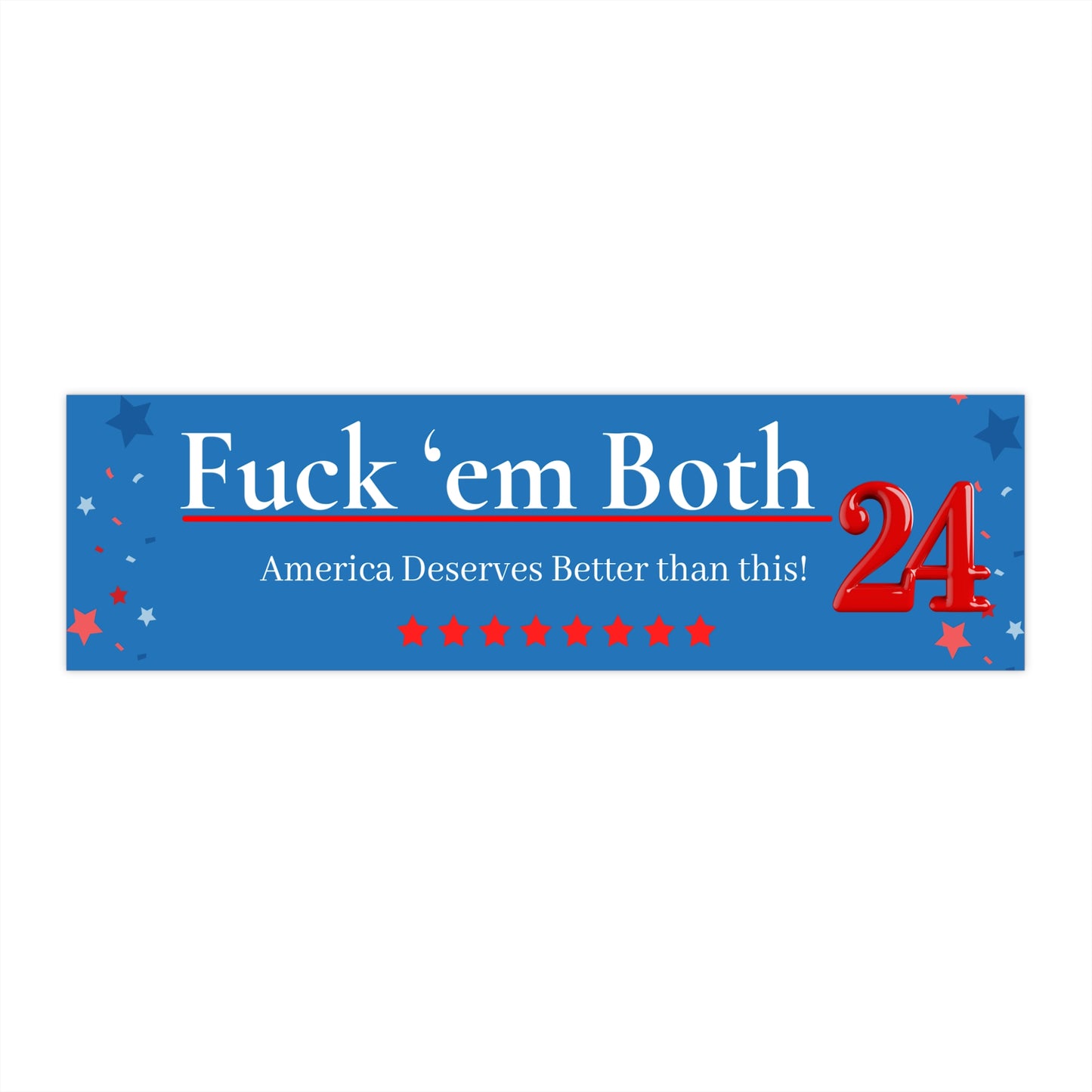 F*ck them both Bumper Stickers
