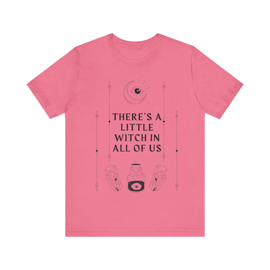 "There's a Little Witch in All of Us" T-Shirt - Embrace Your Inner Magic Unisex Jersey Short Sleeve Tee