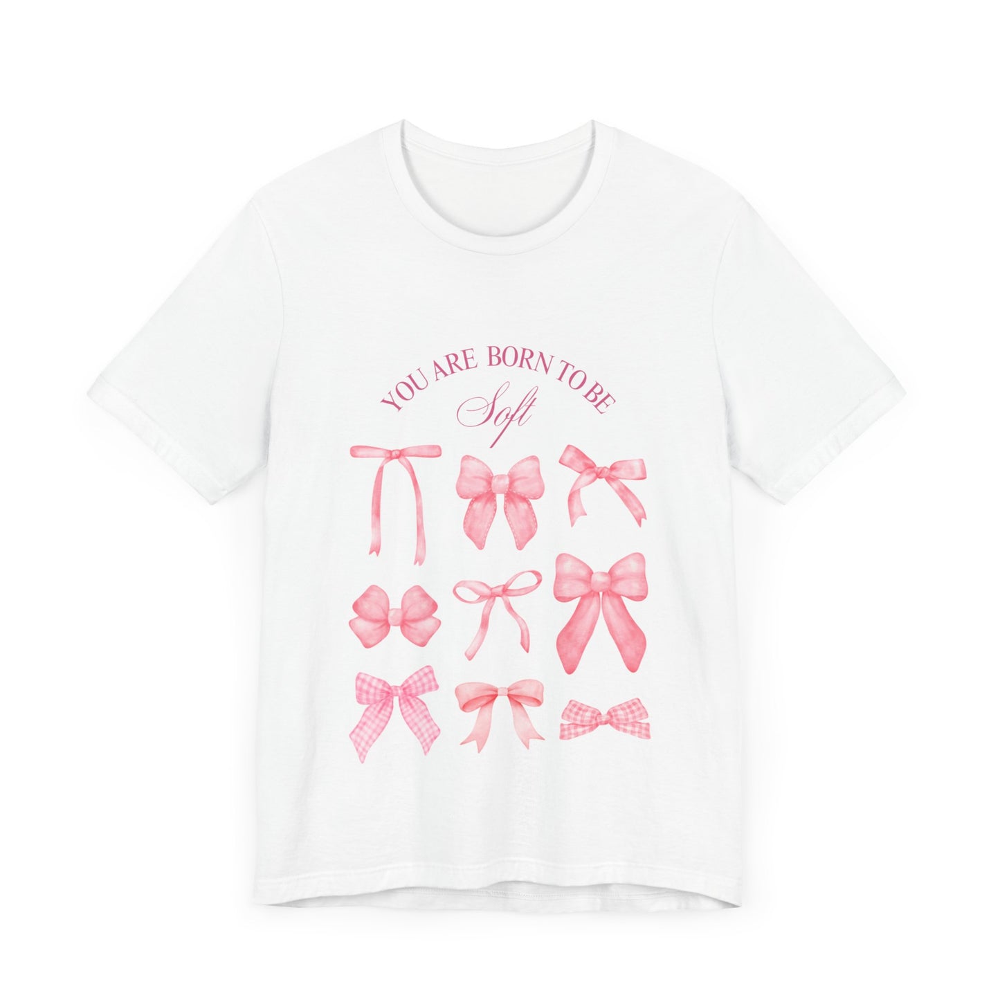 "You Were Made to Be Soft" T-Shirt - Embrace Your Gentle Strength