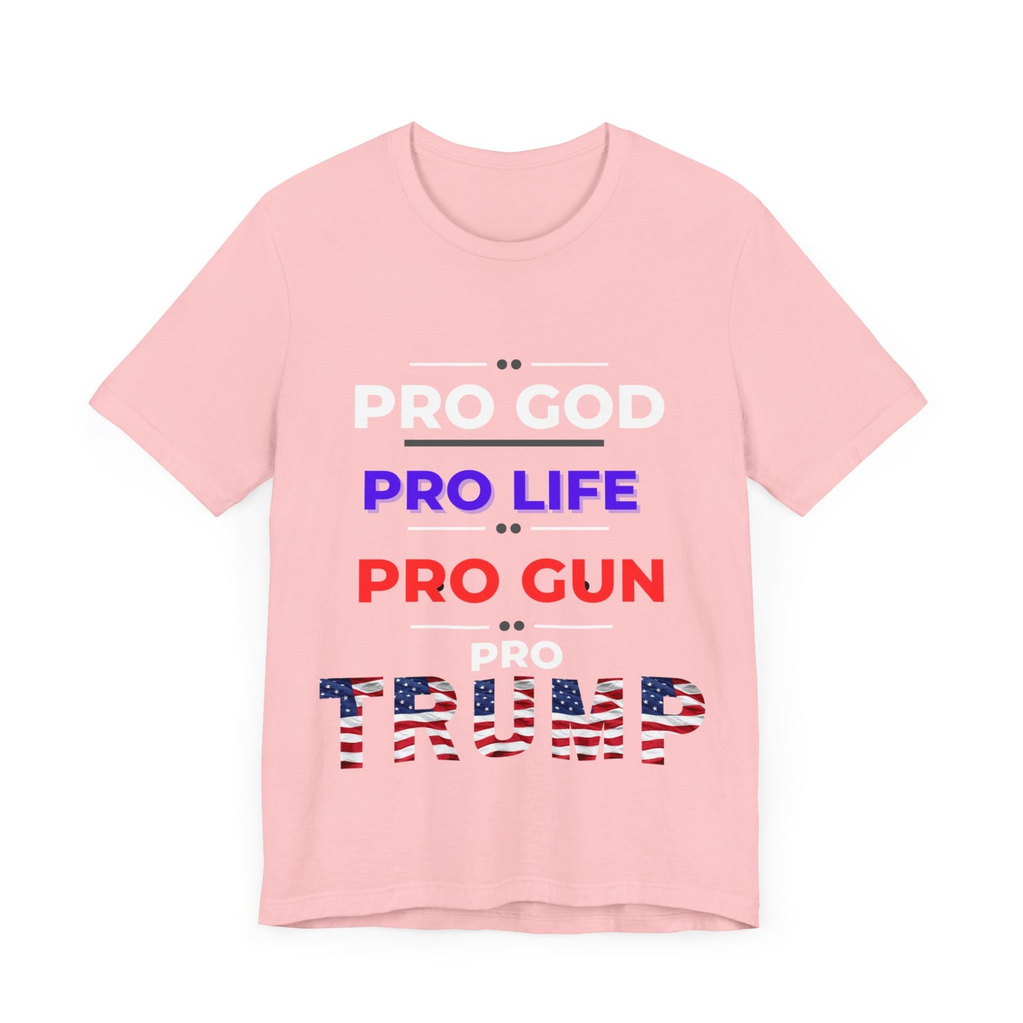 Pro God, Pro Gun, Pro Trump Shirt. Unisex Jersey Short Sleeve Tee