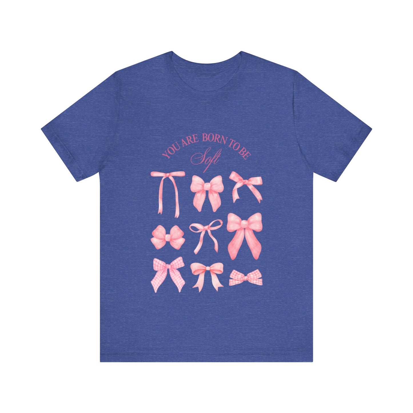 "You Were Made to Be Soft" T-Shirt - Embrace Your Gentle Strength