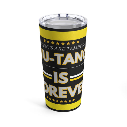 Title: "Presidents Are Temporary, Wu-Tang Is Forever" Yellow and Black Tumbler