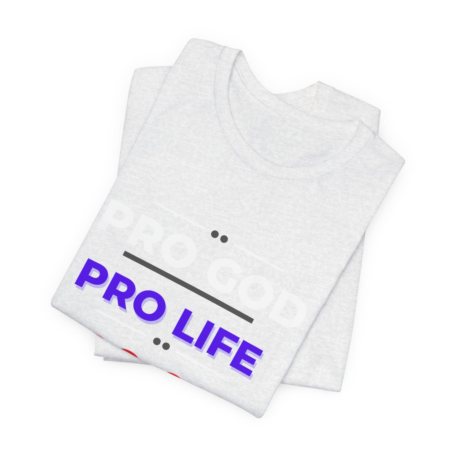 Pro God, Pro Gun, Pro Trump Shirt. Unisex Jersey Short Sleeve Tee