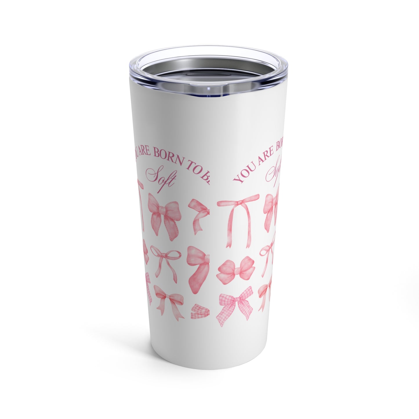 "You Were Made to Be Soft" 20 oz Tumbler - Embrace Your Gentle Strength