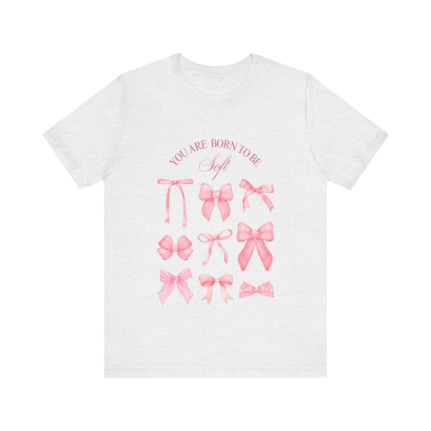 "You Were Made to Be Soft" T-Shirt - Embrace Your Gentle Strength