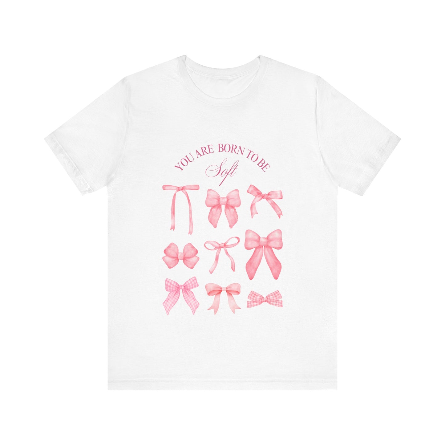 "You Were Made to Be Soft" T-Shirt - Embrace Your Gentle Strength