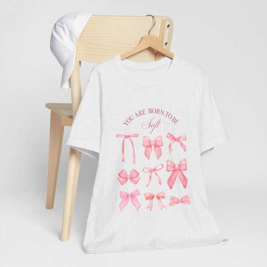 "You Were Made to Be Soft" T-Shirt - Embrace Your Gentle Strength
