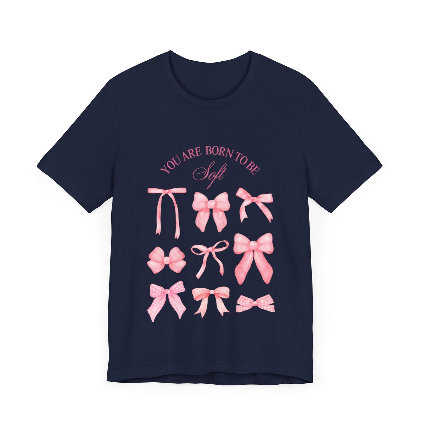 "You Were Made to Be Soft" T-Shirt - Embrace Your Gentle Strength